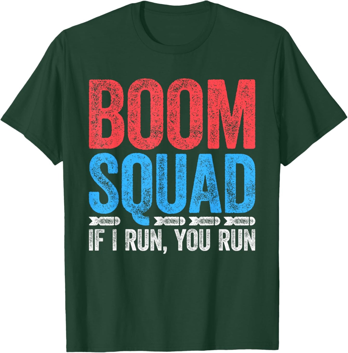 Boom Squad Shirt If I Run You Run Men Women Kids 4th of July T-Shirt - T-Shirt | Forest
