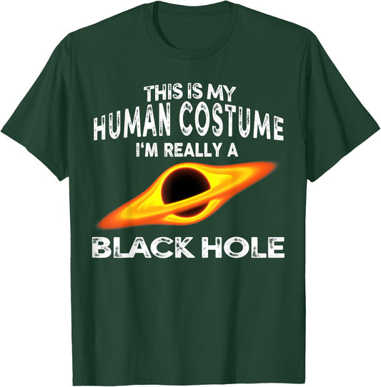 This is My Human Costume I'm Really a Black Hole Halloween T-Shirt - T-Shirt | Forest