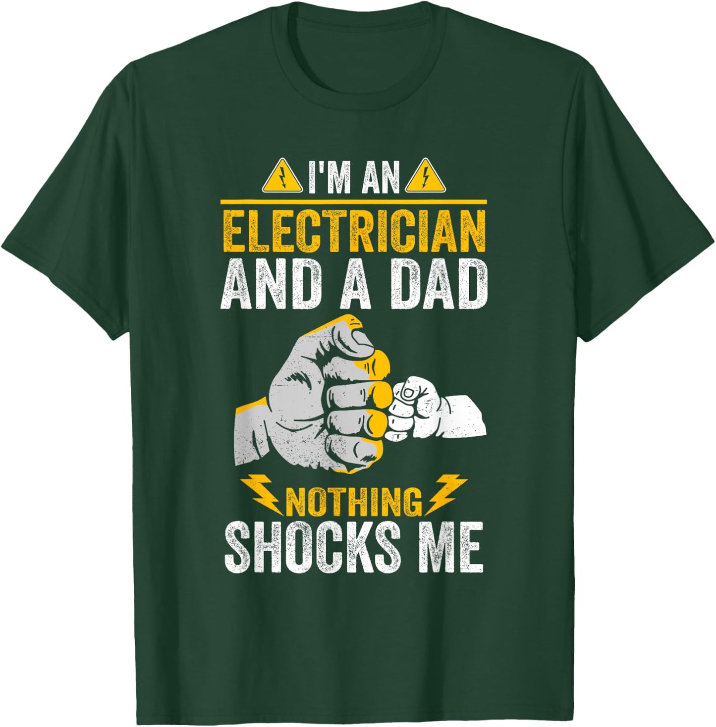 I'm An Electrician And a Dad Nothing Shocks Me Electrician T-Shirt - T-Shirt | Forest