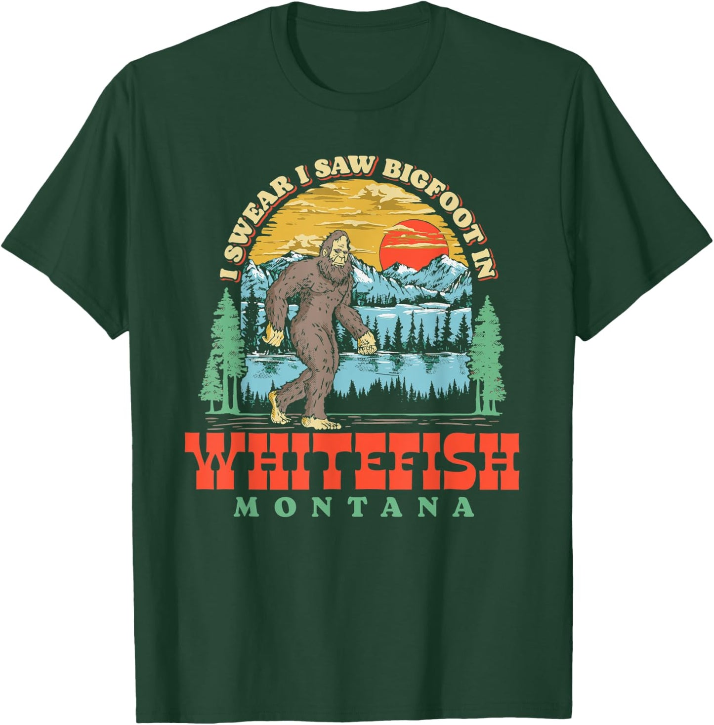 I Saw Bigfoot In Whitefish Montana Funny T-Shirt - T-Shirt | Forest