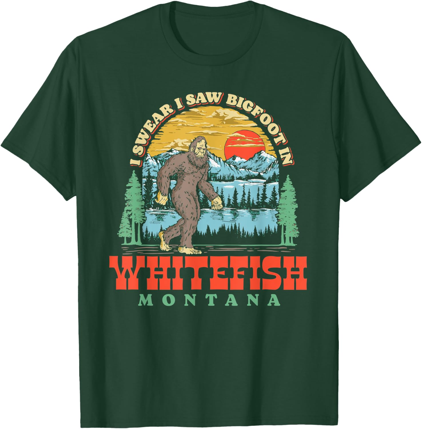 I Saw Bigfoot In Whitefish Montana Funny T-Shirt - T-Shirt | Forest