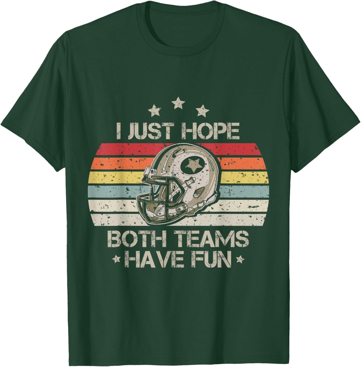 I Just Hope Both Teams Have Fun Vintage Football Lovers T-Shirt - T-Shirt | Forest