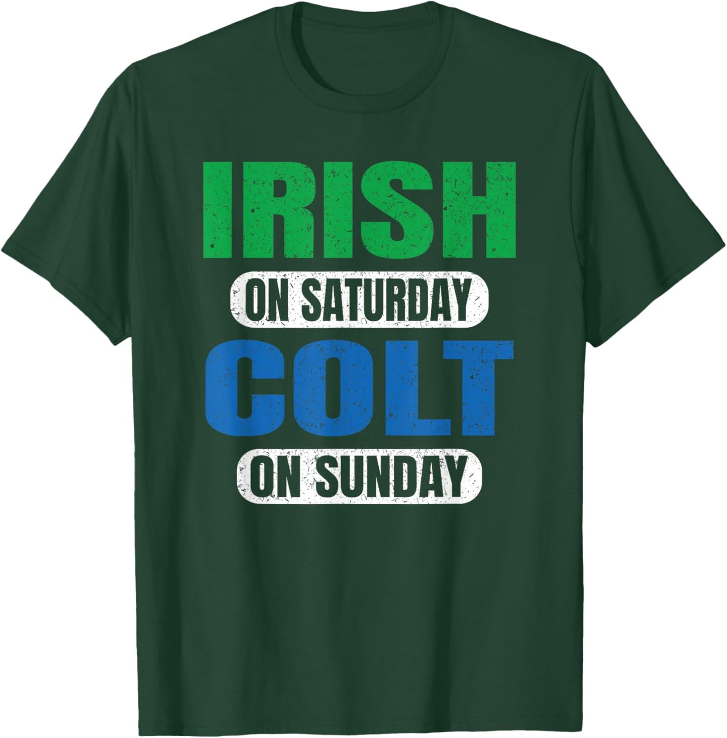 Irish on Saturday Colt on Sunday Sports Fans Funny Vintage T-Shirt - T-Shirt | Forest