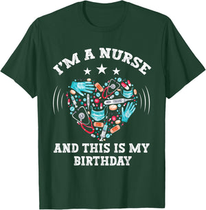 I Am A Nurse This Is My birthday. birthday Nurse T-Shirt - T-Shirt | Forest
