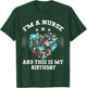 I Am A Nurse This Is My birthday. birthday Nurse T-Shirt - T-Shirt | Forest