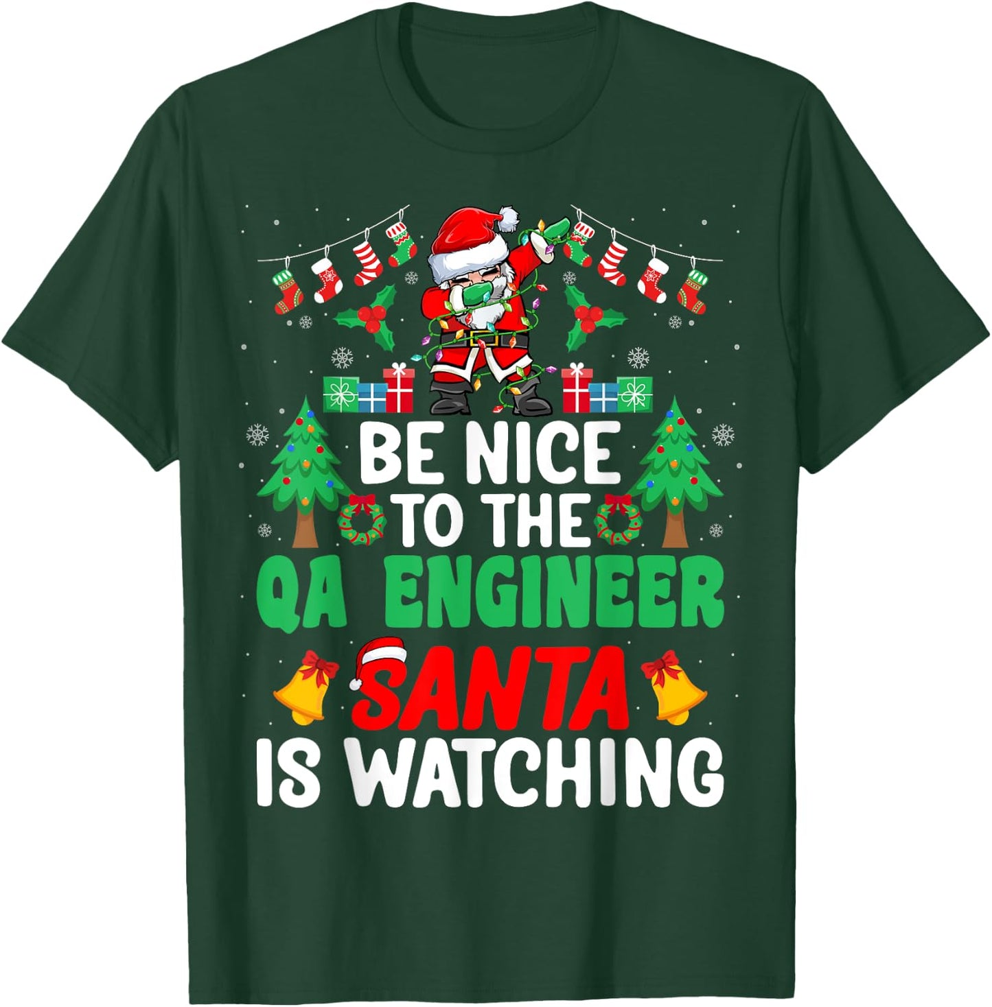 Be Nice to the QA Engineer Santa - Christmas T-Shirt - T-Shirt | Forest