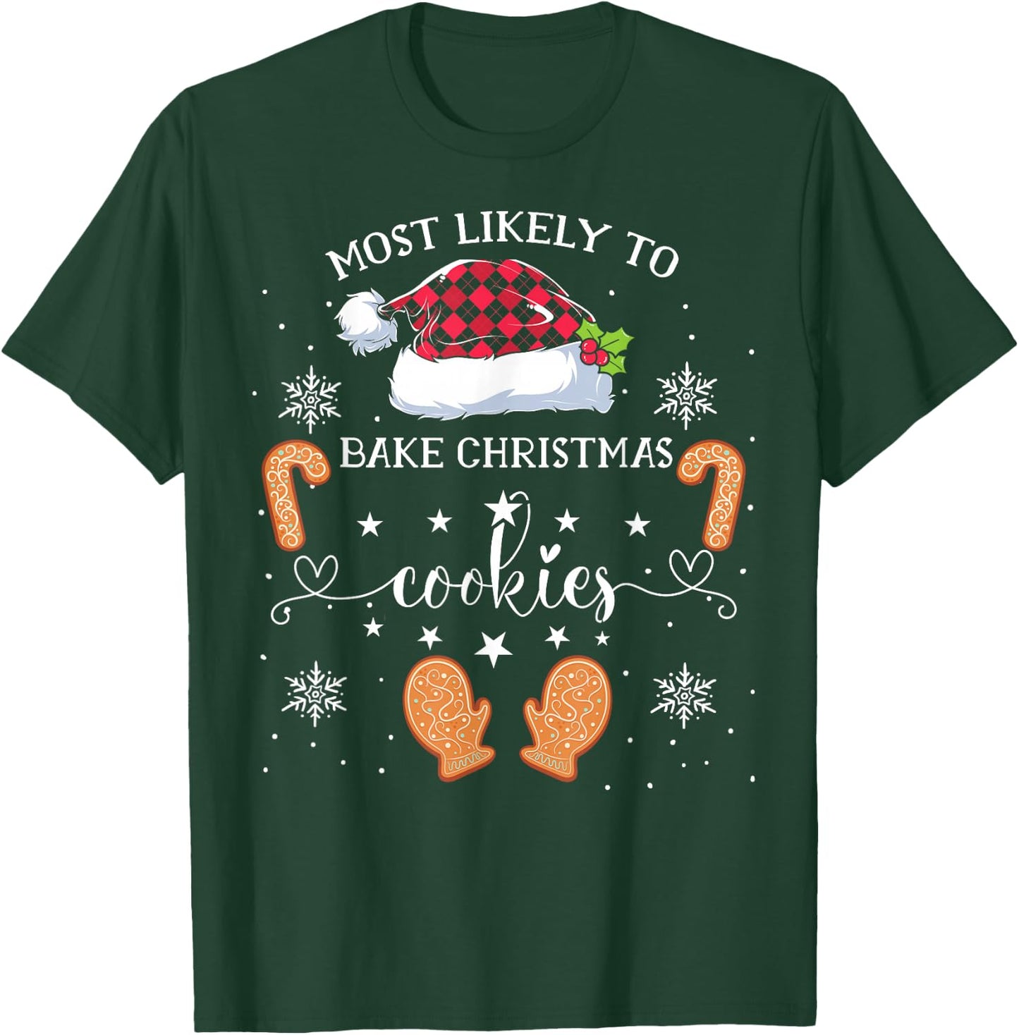 Most Likely To Bake Christmas Cookies Funny Baker Christmas T-Shirt - T-Shirt | Forest