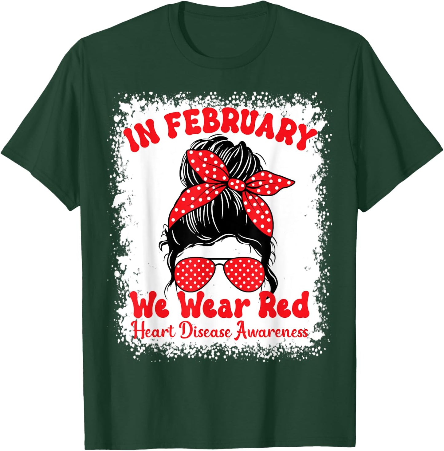 In February We Wear Red Heart Disease Awareness Messy Bun T-Shirt - T-Shirt | Forest
