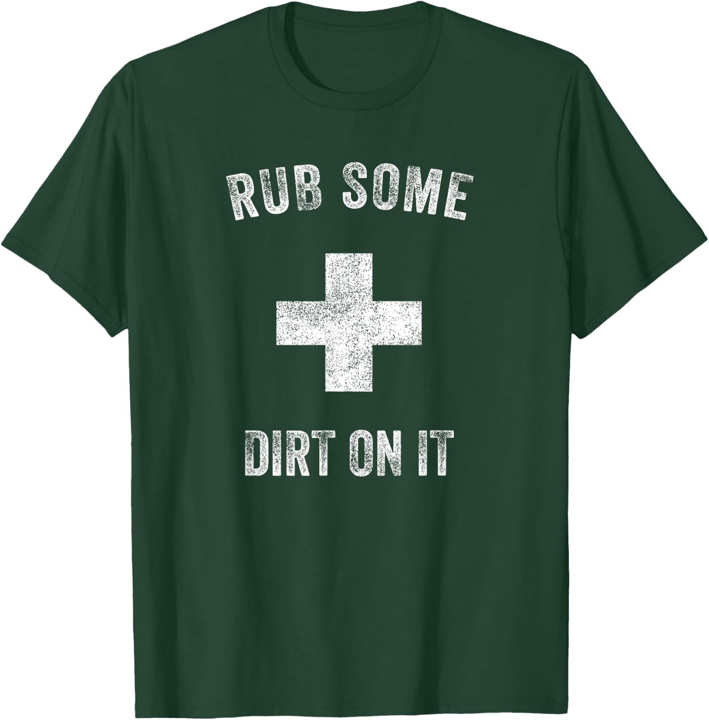 Funny Coach Dad Mom Rub Some Dirt On It Sports Saying Idiom T-Shirt - T-Shirt | Forest