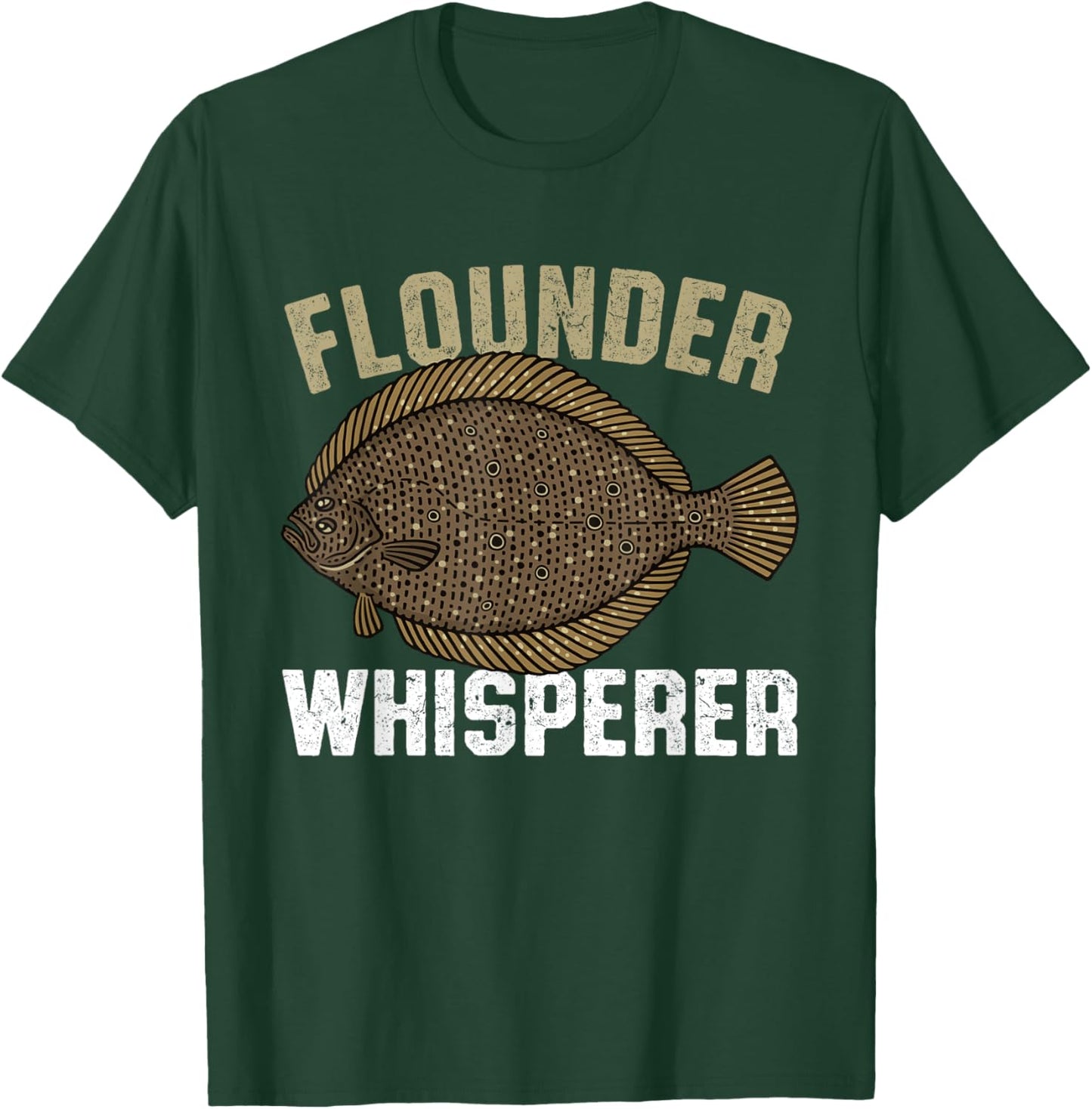 Flounder Whisperer, Flatfish Summer Flounder Fish Fishing T-Shirt - T-Shirt | Forest