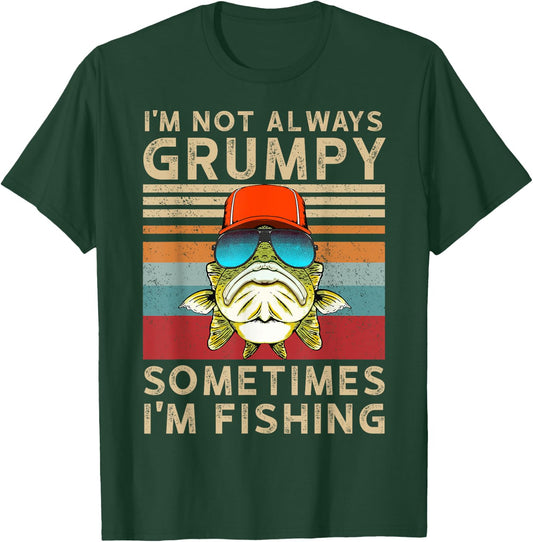 I'm Not Always Grumpy Sometimes I'm Fishing T-Shirt - T-Shirt | Forest