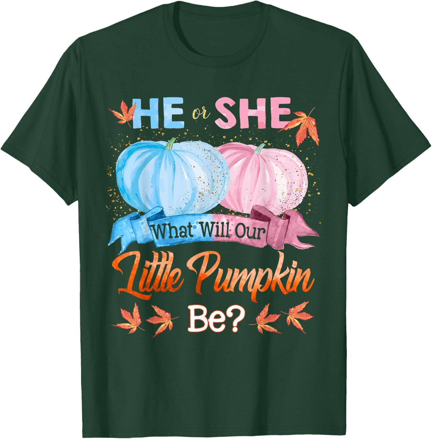 He or She What Will Our Little Pumpkin Be Autumn Baby Shower T-Shirt - T-Shirt | Forest