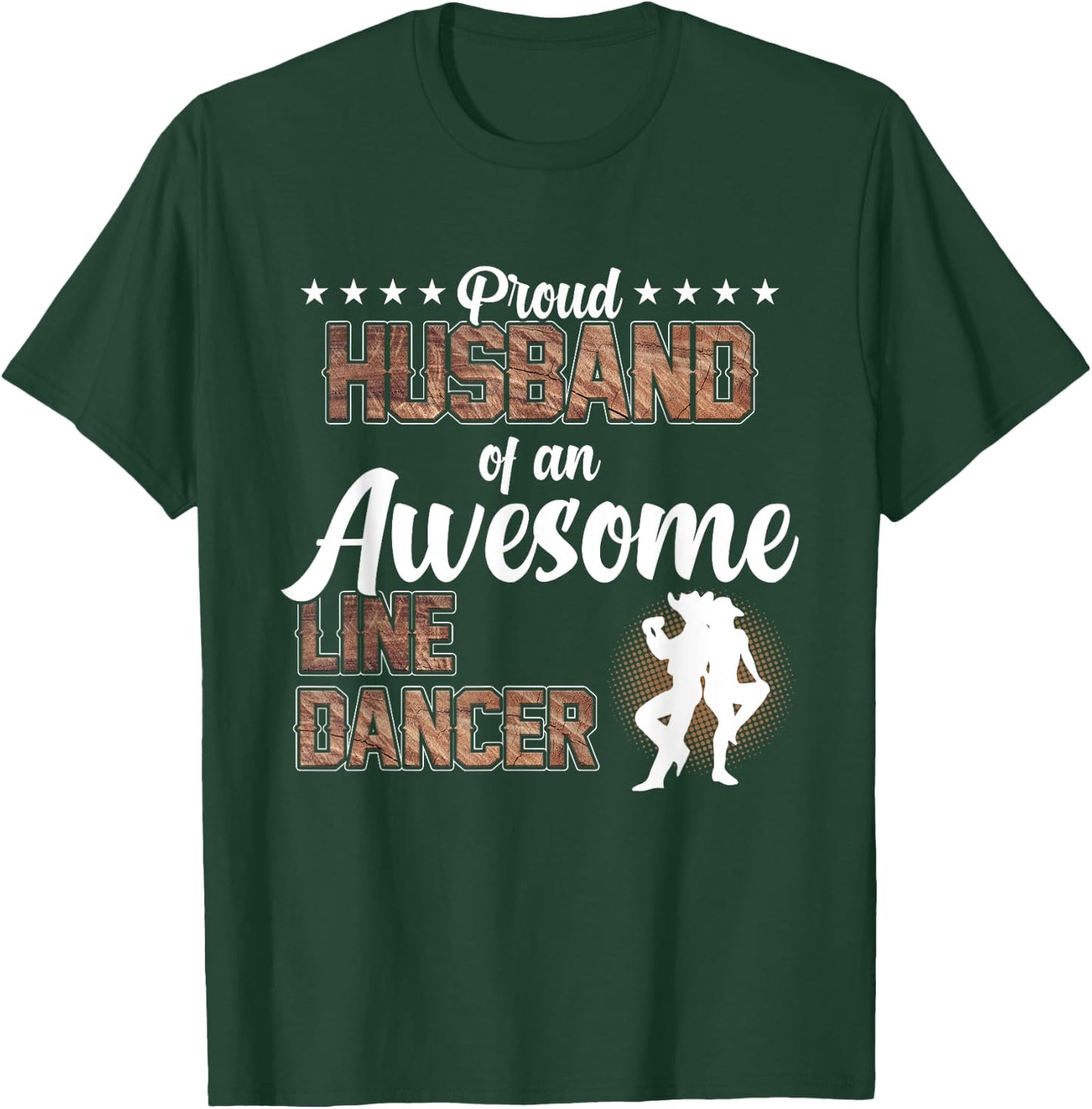 Proud Husband Of Line Dancer Dancing Teacher Dance Graphic T-Shirt - T-Shirt | Forest