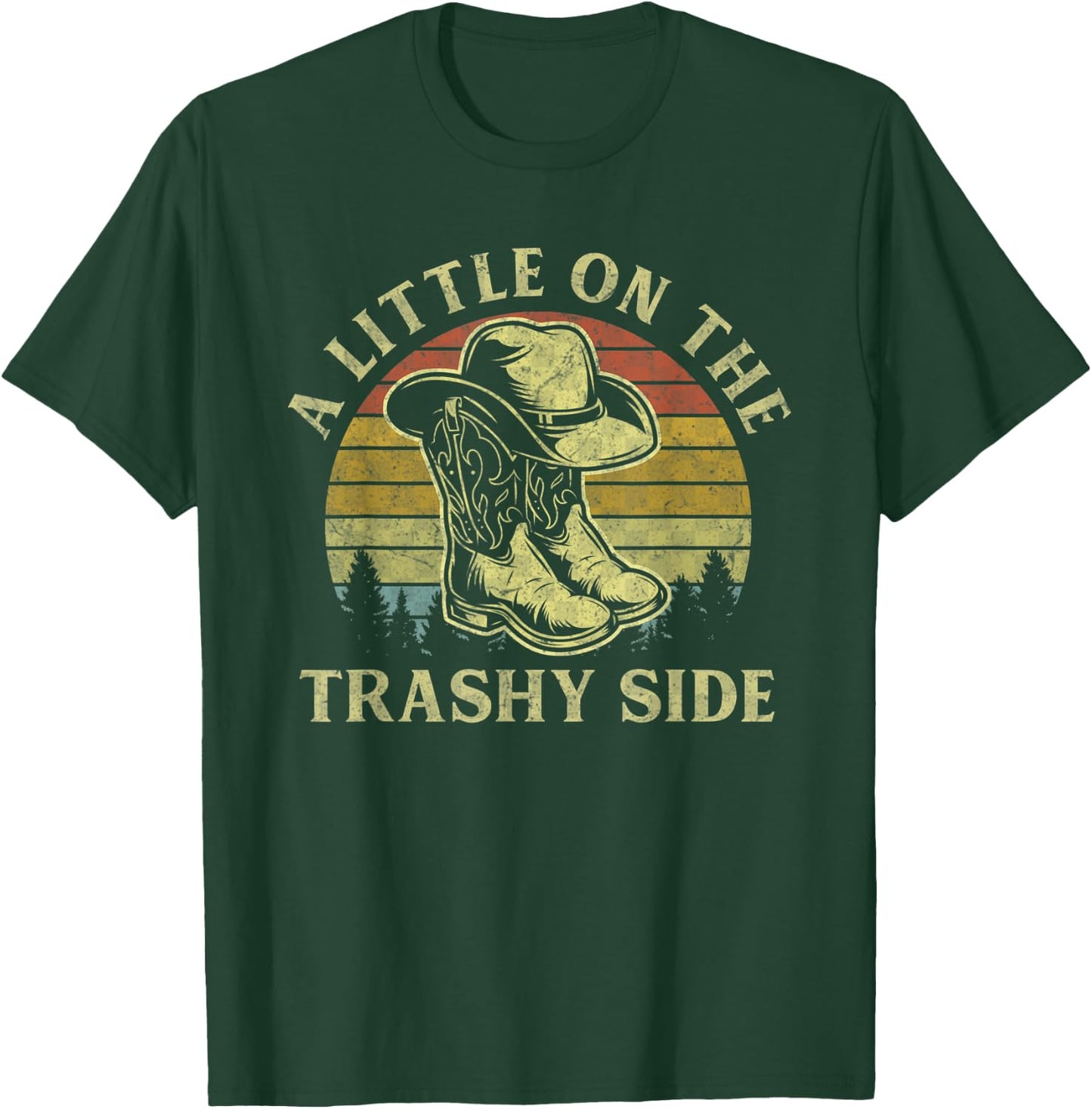 A Little On The Trashy Side Vintage Cowboy Hat Western Life T-Shirt - T-Shirt | Forest