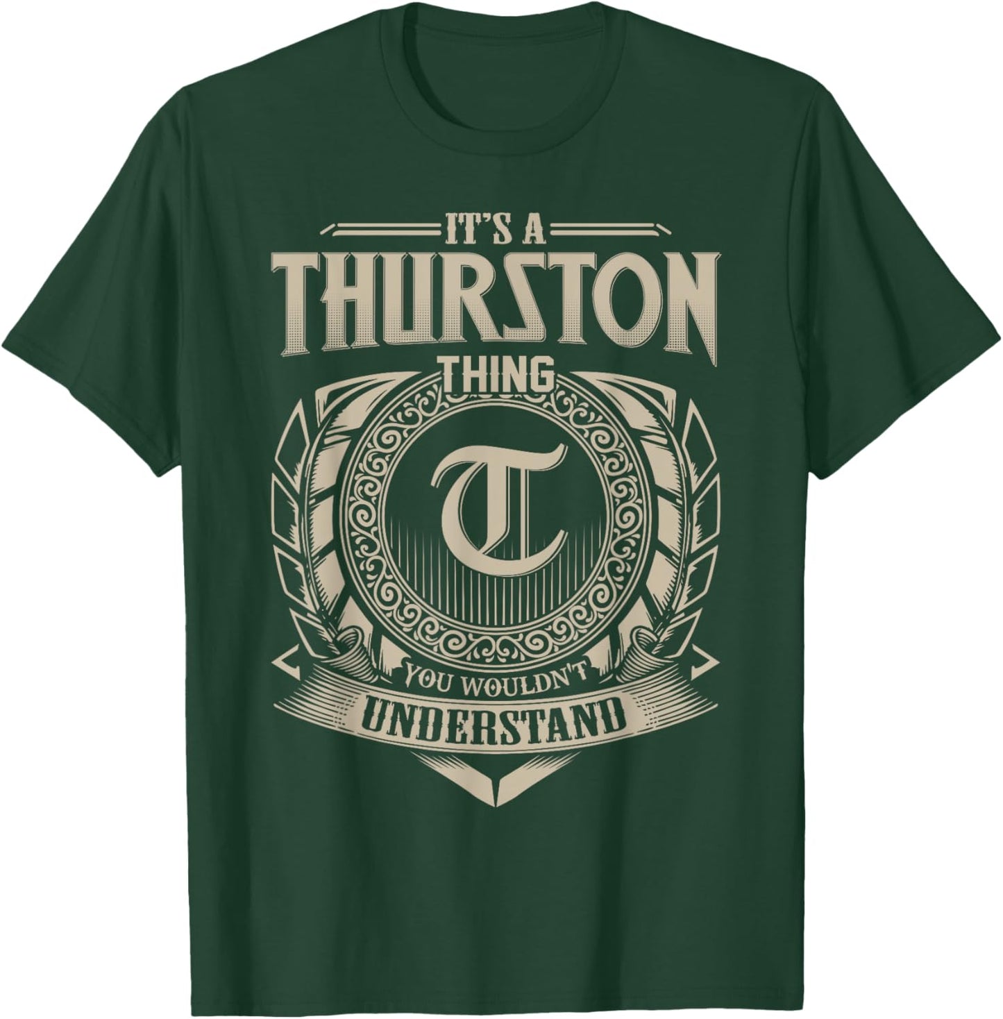 It's A THURSTON Thing You Wouldn't Understand Name Vintage T-Shirt - T-Shirt | Forest