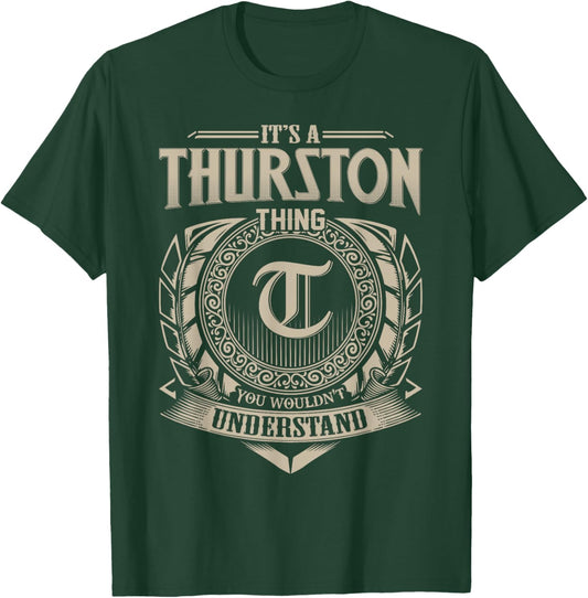 It's A THURSTON Thing You Wouldn't Understand Name Vintage T-Shirt - T-Shirt | Forest