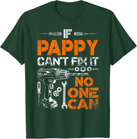 If Pappy Can't Fix It No One Can - Father's Day Birthday T-Shirt - T-Shirt | Forest