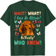 Wait What I Have An Attitude No Really Who Knew dachshund T-Shirt - T-Shirt | Forest
