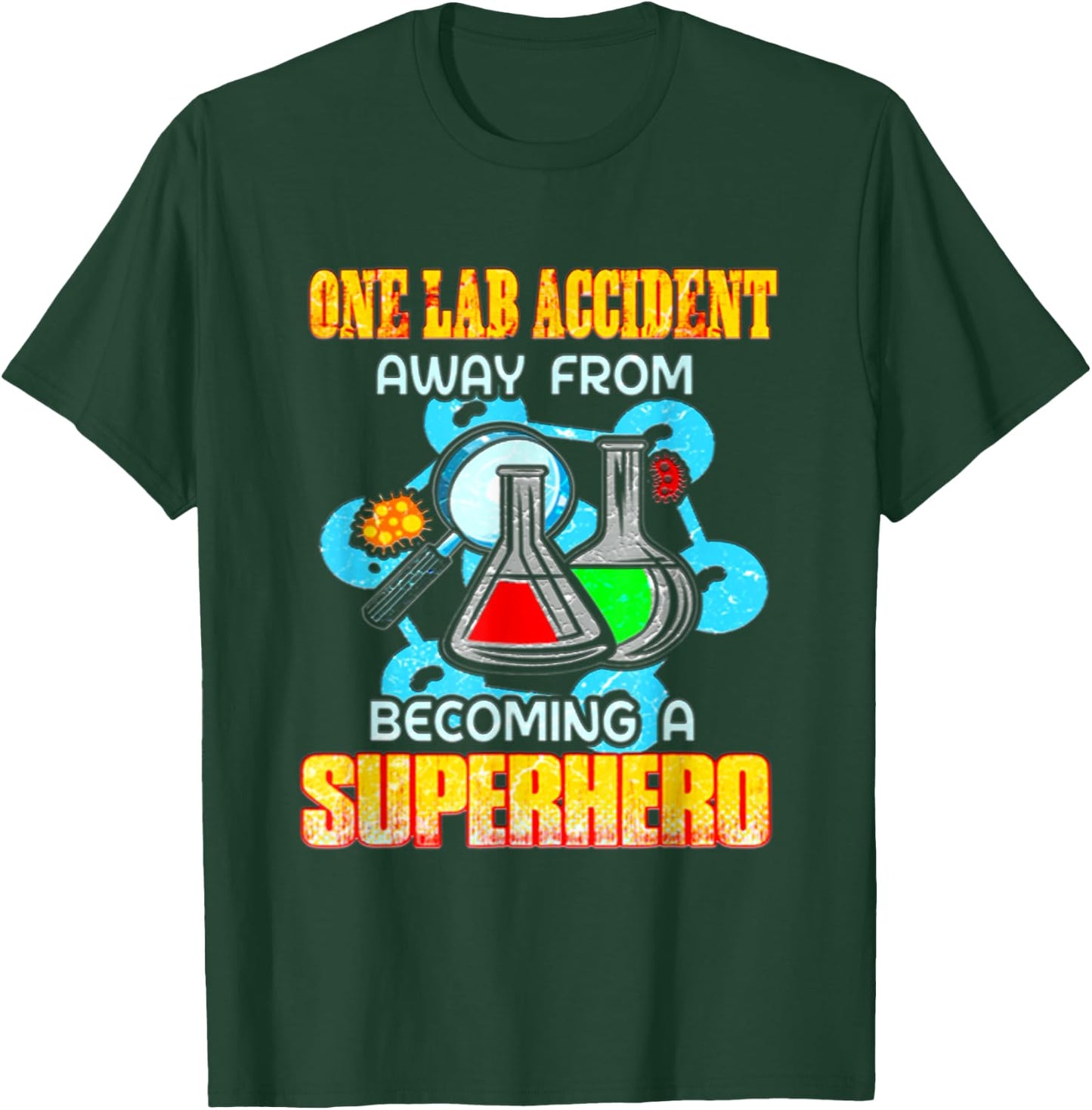 One Lab Accident away from becoming a Superhero T-Shirt - T-Shirt | Forest