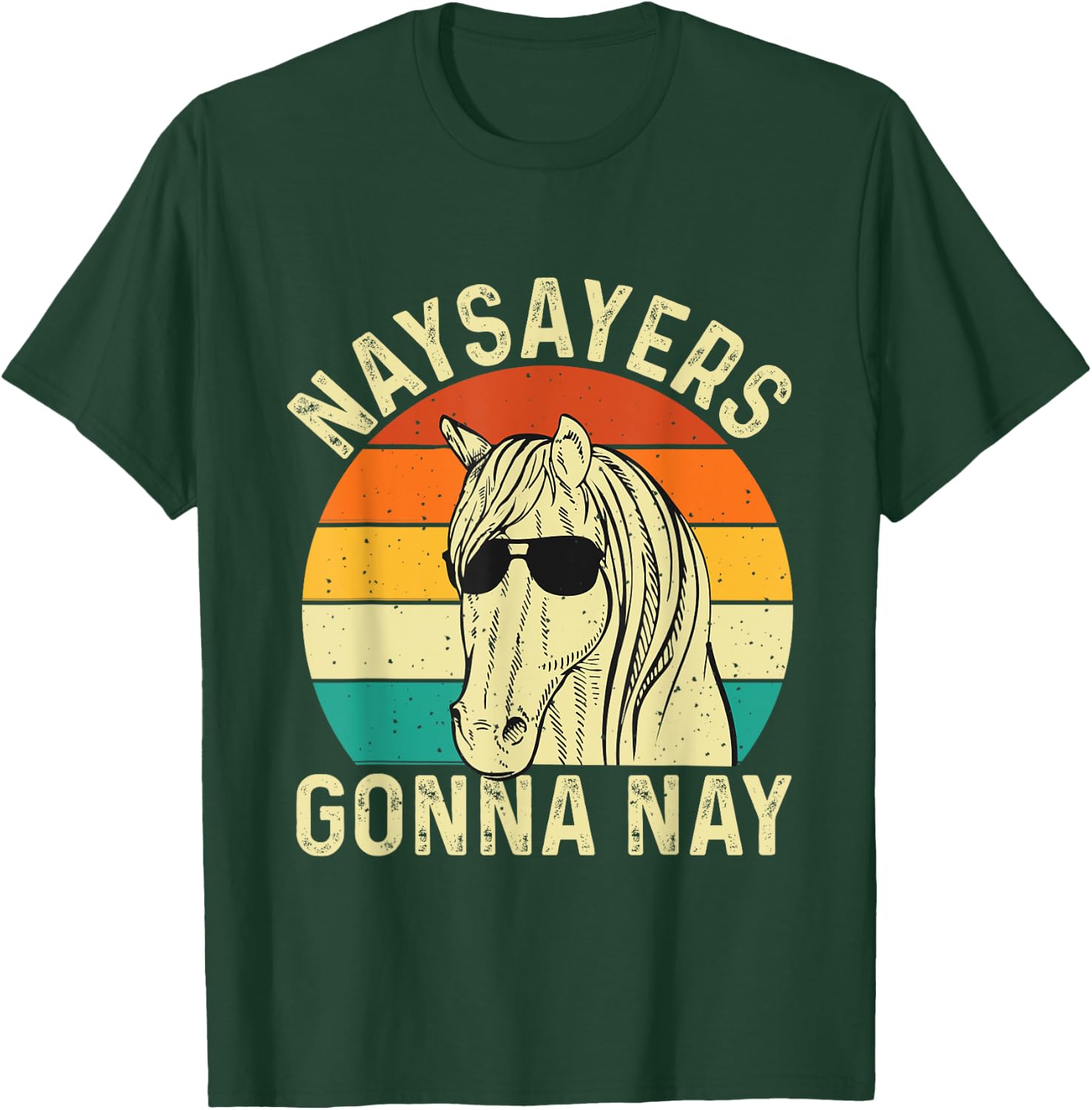 Naysayers Gonna Nay - Retro Vintage Horse Rider Equestrian T-Shirt - T-Shirt | Forest