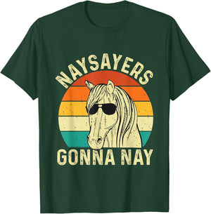 Naysayers Gonna Nay - Retro Vintage Horse Rider Equestrian T-Shirt - T-Shirt | Forest