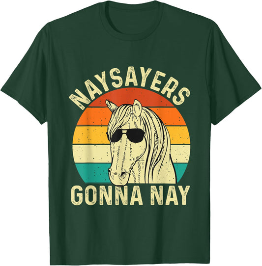 Naysayers Gonna Nay - Retro Vintage Horse Rider Equestrian T-Shirt - T-Shirt | Forest