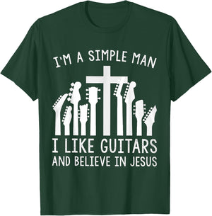 I'm A Simple Man I Like Guitars And Believe In Jesus T-Shirt - T-Shirt | Forest