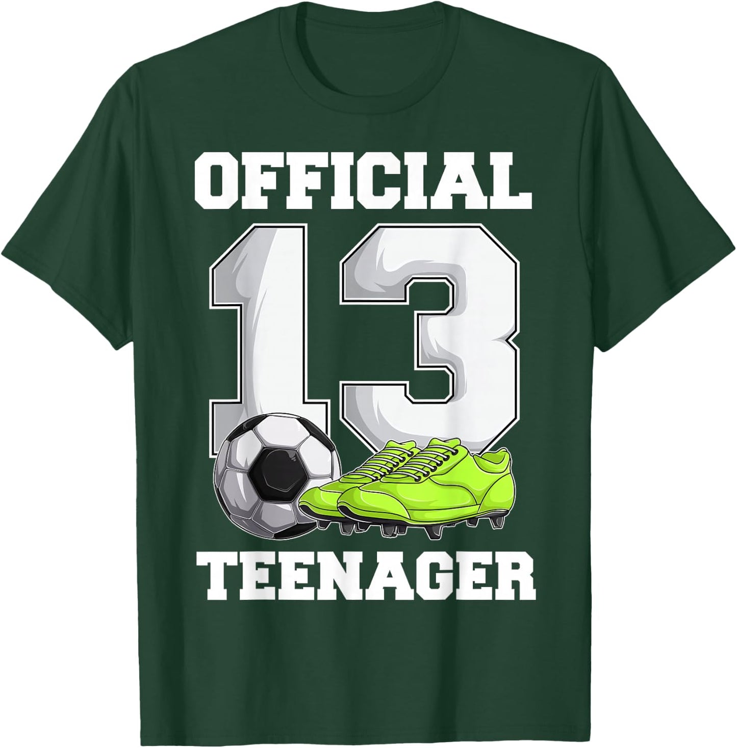 Soccer 13 Year Old Birthday Boy Shirt, Official Teenager T-Shirt - T-Shirt | Forest