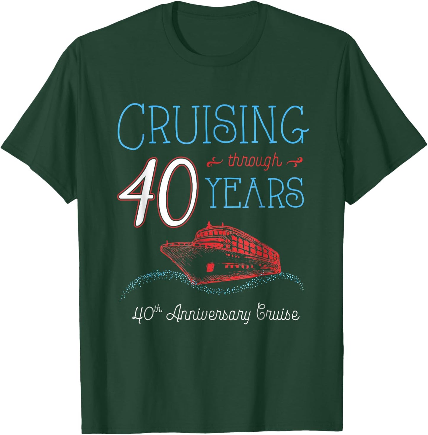 40th Anniversary Cruise Shirt His and Hers Couple T-Shirt - T-Shirt | Forest