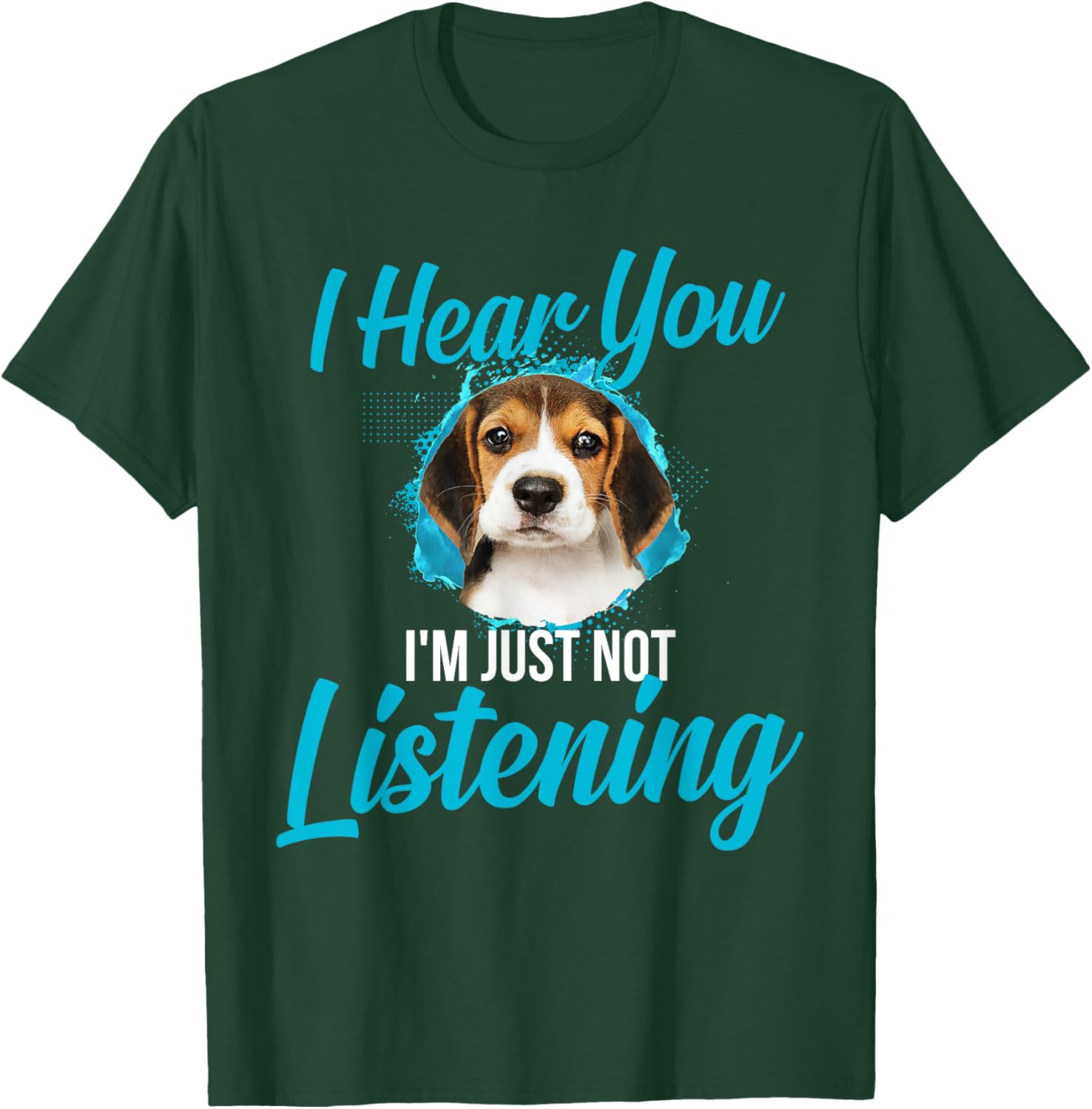I Hear You I'm Just Not Listening - Beagle Owner Dog Lover Men Women Girls Kids T-Shirt - T-Shirt | Forest