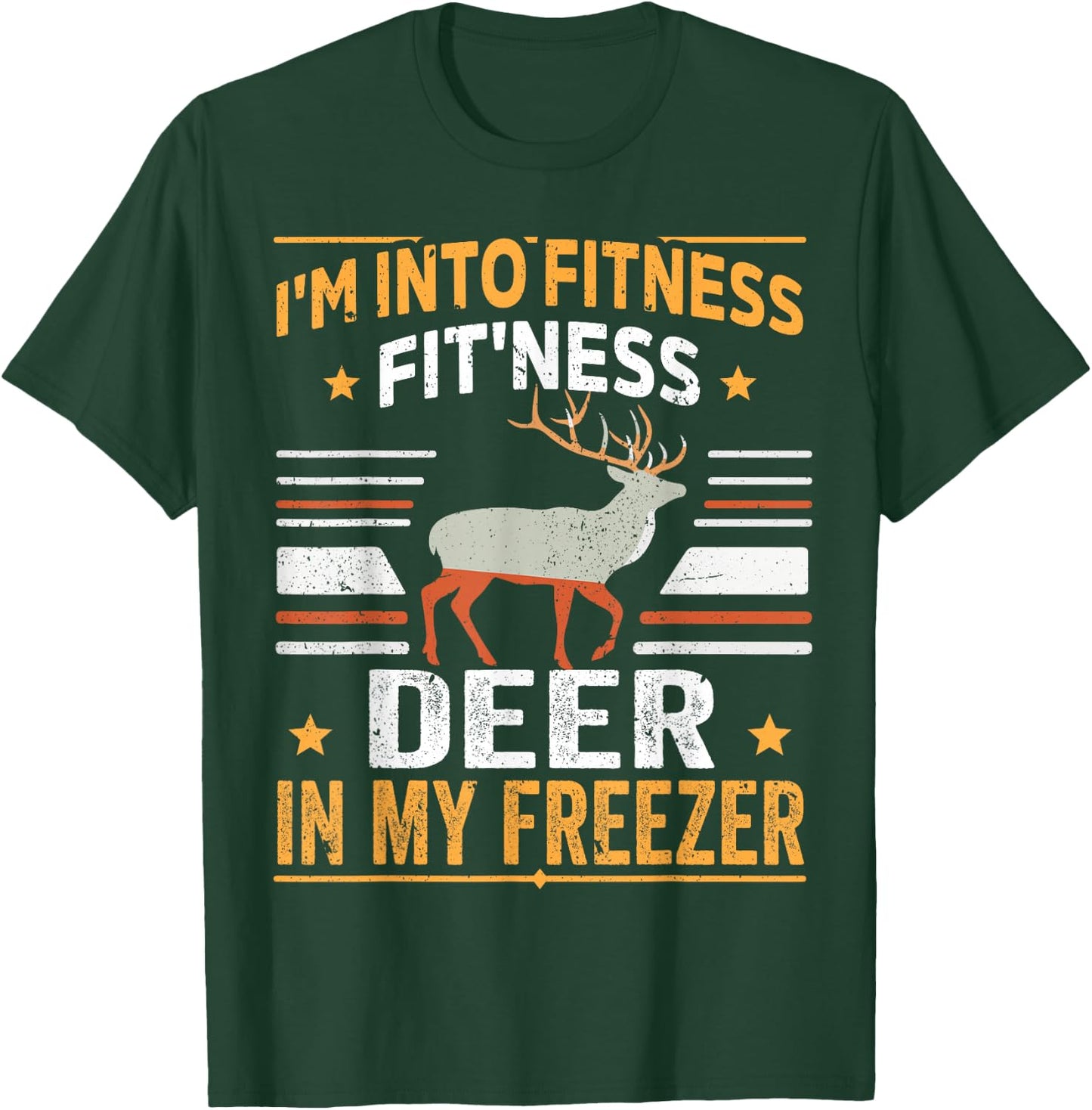 I'm Into Fitness Deer Freezer funny dad hunter deer hunting T-Shirt - T-Shirt | Forest