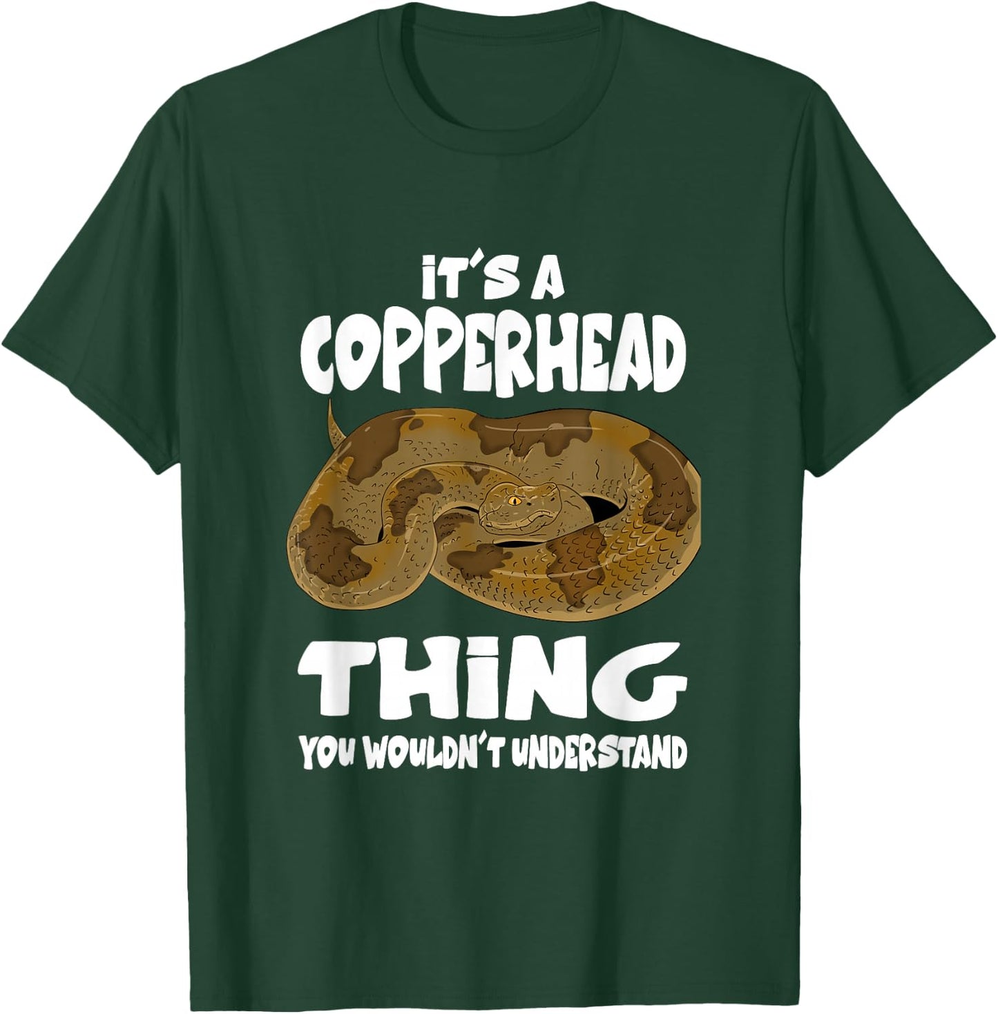 It's A Copperhead Thing Snake T-Shirt - T-Shirt | Forest