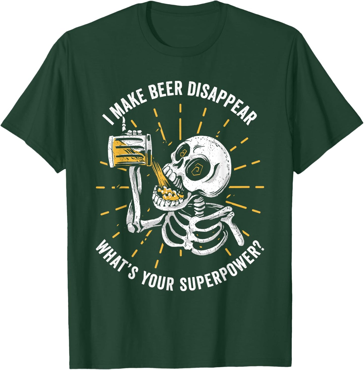 I make Beer disappear. What's your Superpower T-Shirt - T-Shirt | Forest