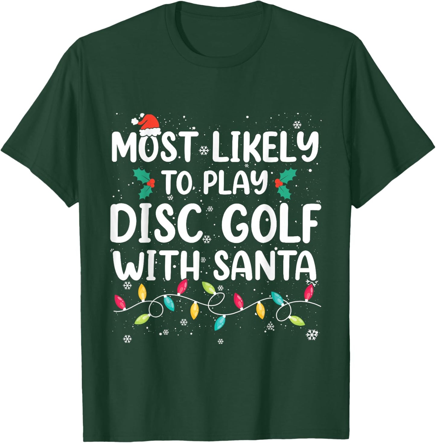 Most Likely To Play Disc Golf With Santa Christmas Pajamas T-Shirt - T-Shirt | Forest