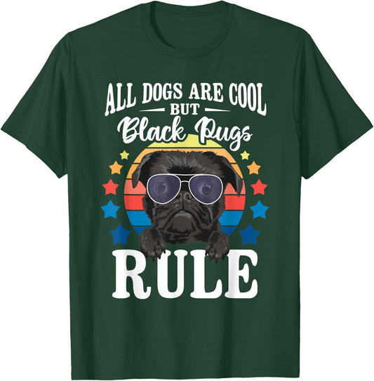 All Dogs are Cool But Black Pugs Rule - Dog Owner Pet Lover Men Women Kids T-Shirt - T-Shirt | Forest