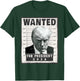 Wanted Donald Trump For President 2024 Trump Mug Shot T-Shirt - T-Shirt | Forest