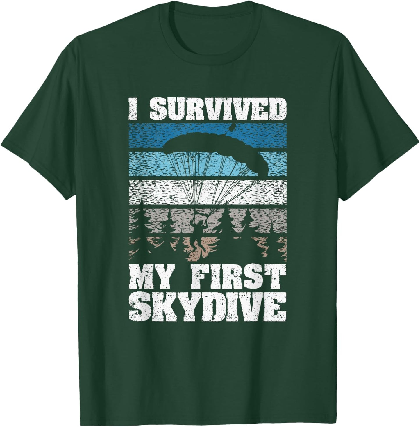 I Survived My First Skydive Funny Skydiving Skydiver T-Shirt - T-Shirt | Forest