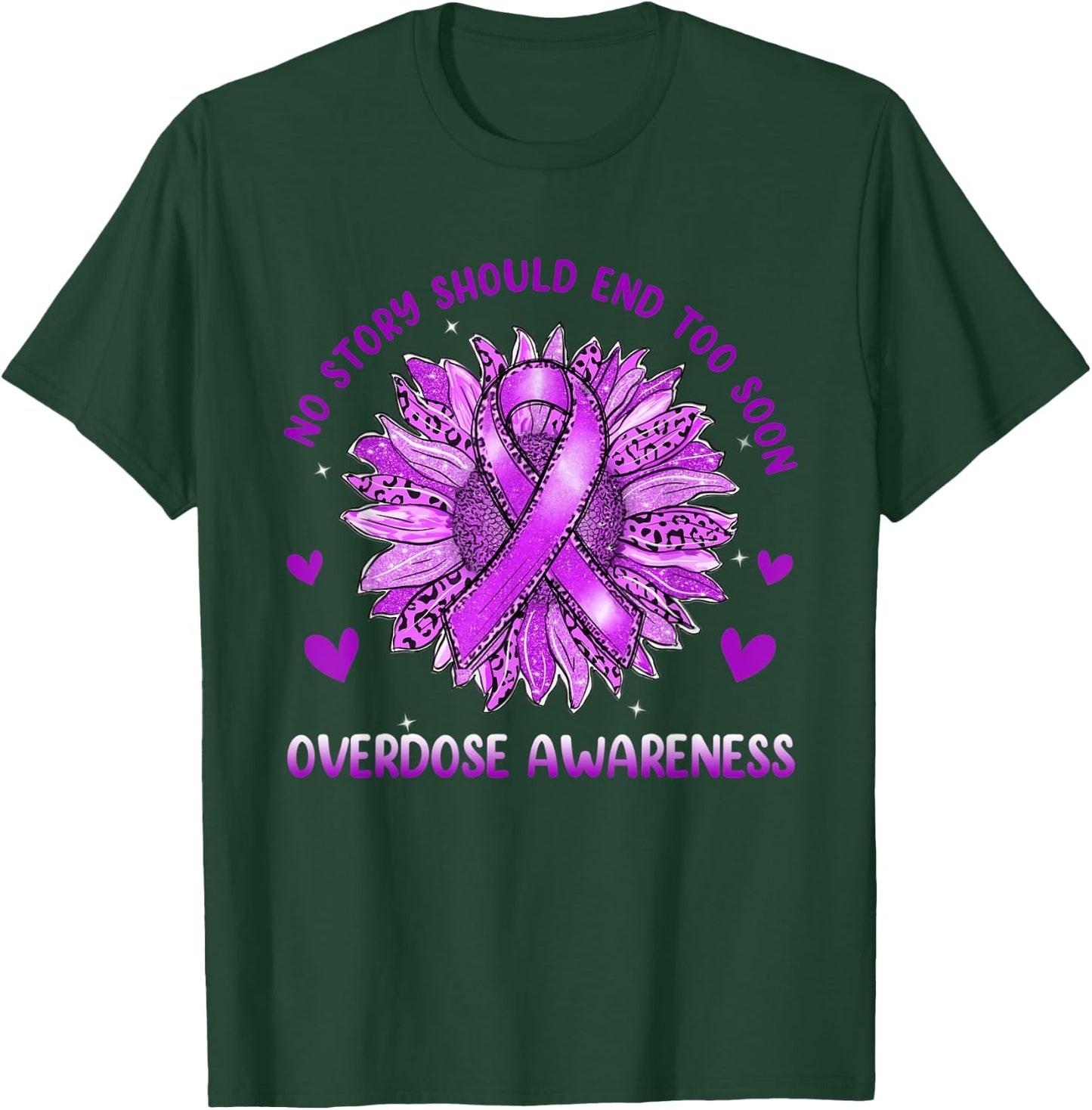 No Story Should End Too Soon Sunflower Overdose Awareness T-Shirt - T-Shirt | Forest