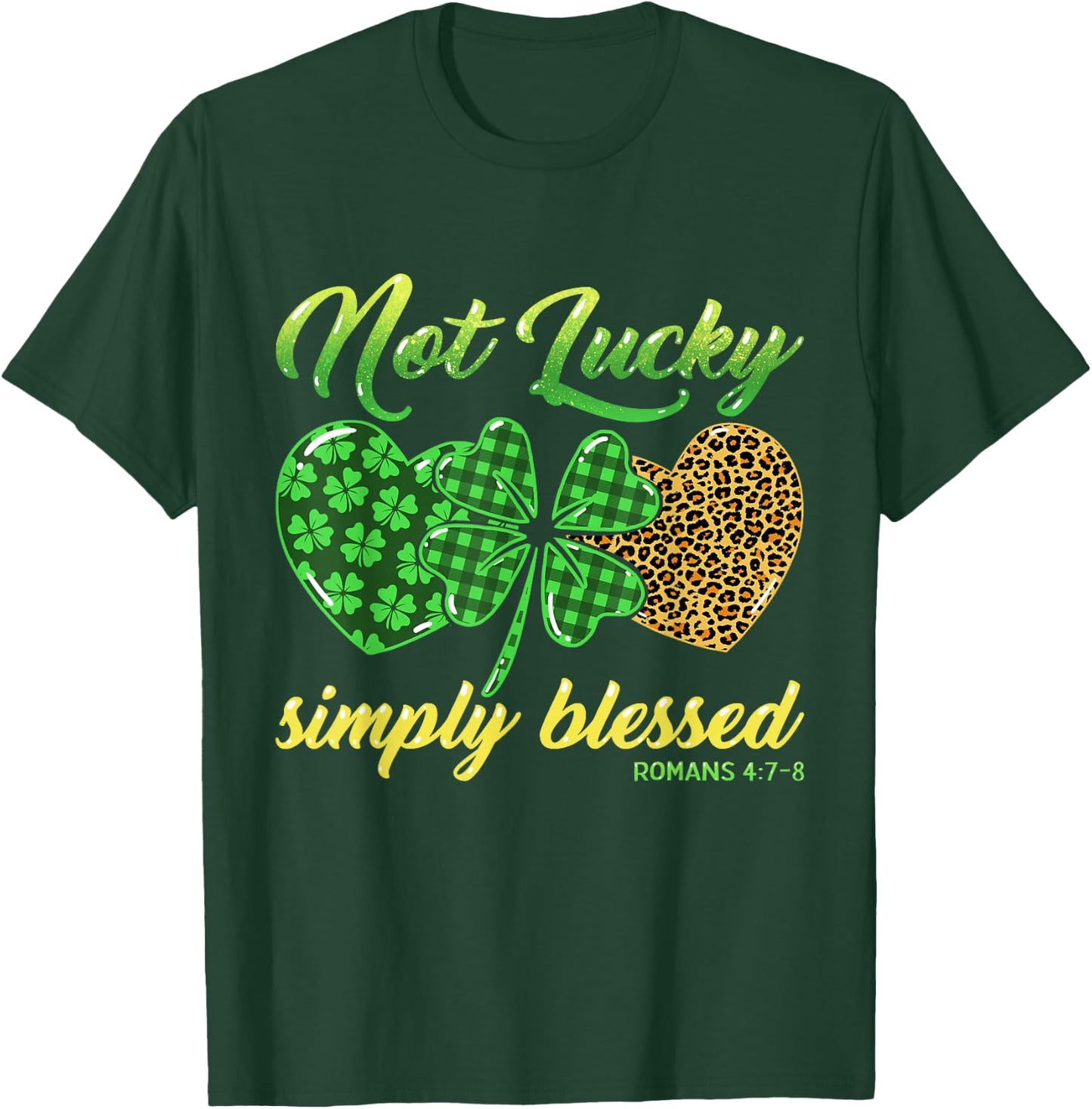 Not Lucky Simply Blessed Christian Shamrock St Patricks Day T-Shirt - T-Shirt | Forest