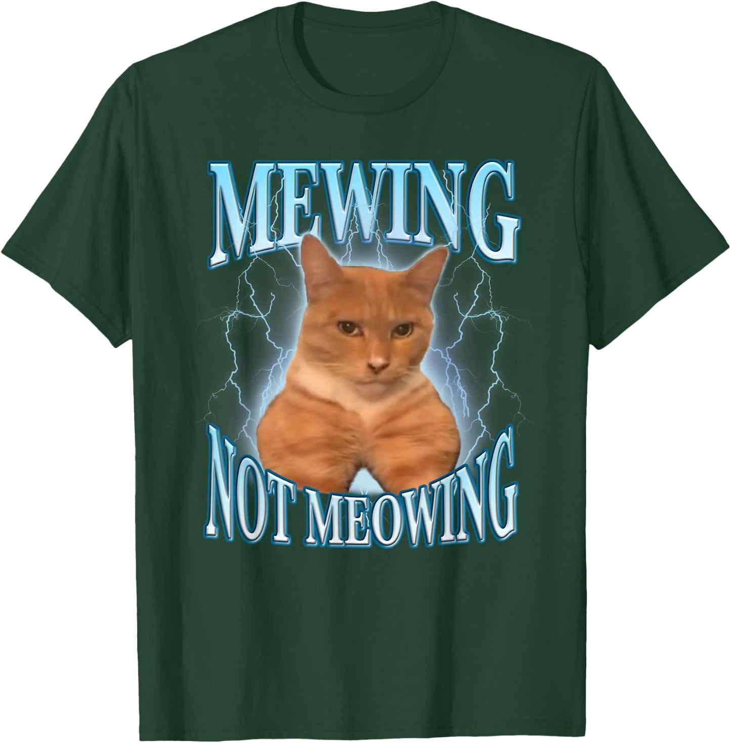 Mewing Not Meowing Funny Cat Meme T-Shirt - T-Shirt | Forest