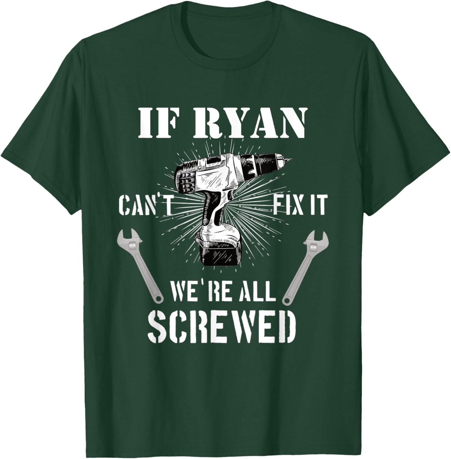If Ryan Can't Fix it We're All Screwed craftsmen T-Shirt - T-Shirt | Forest
