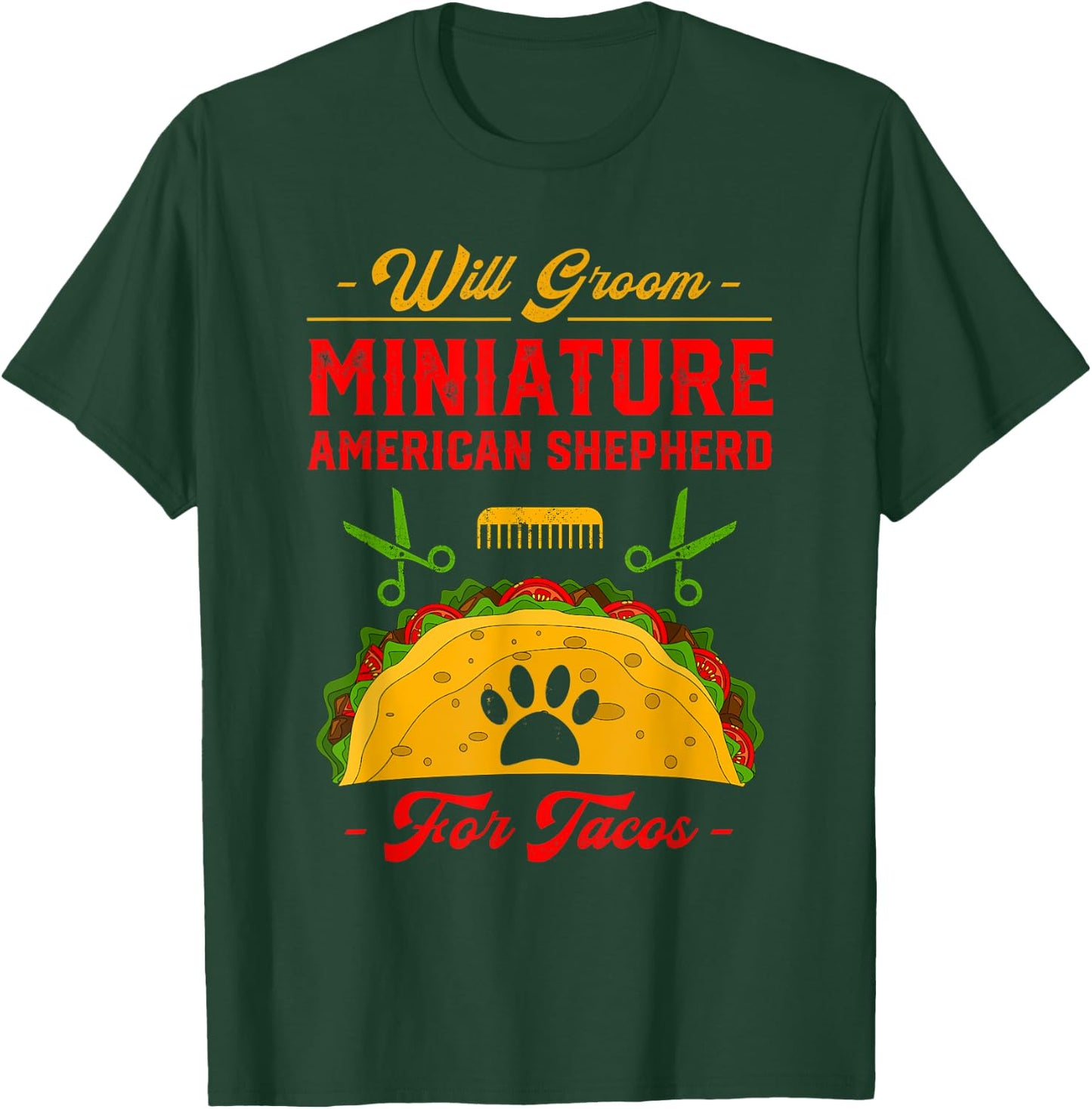 Will Groom Miniature American Shepherd for Tacos Funny T-Shirt - T-Shirt | Forest