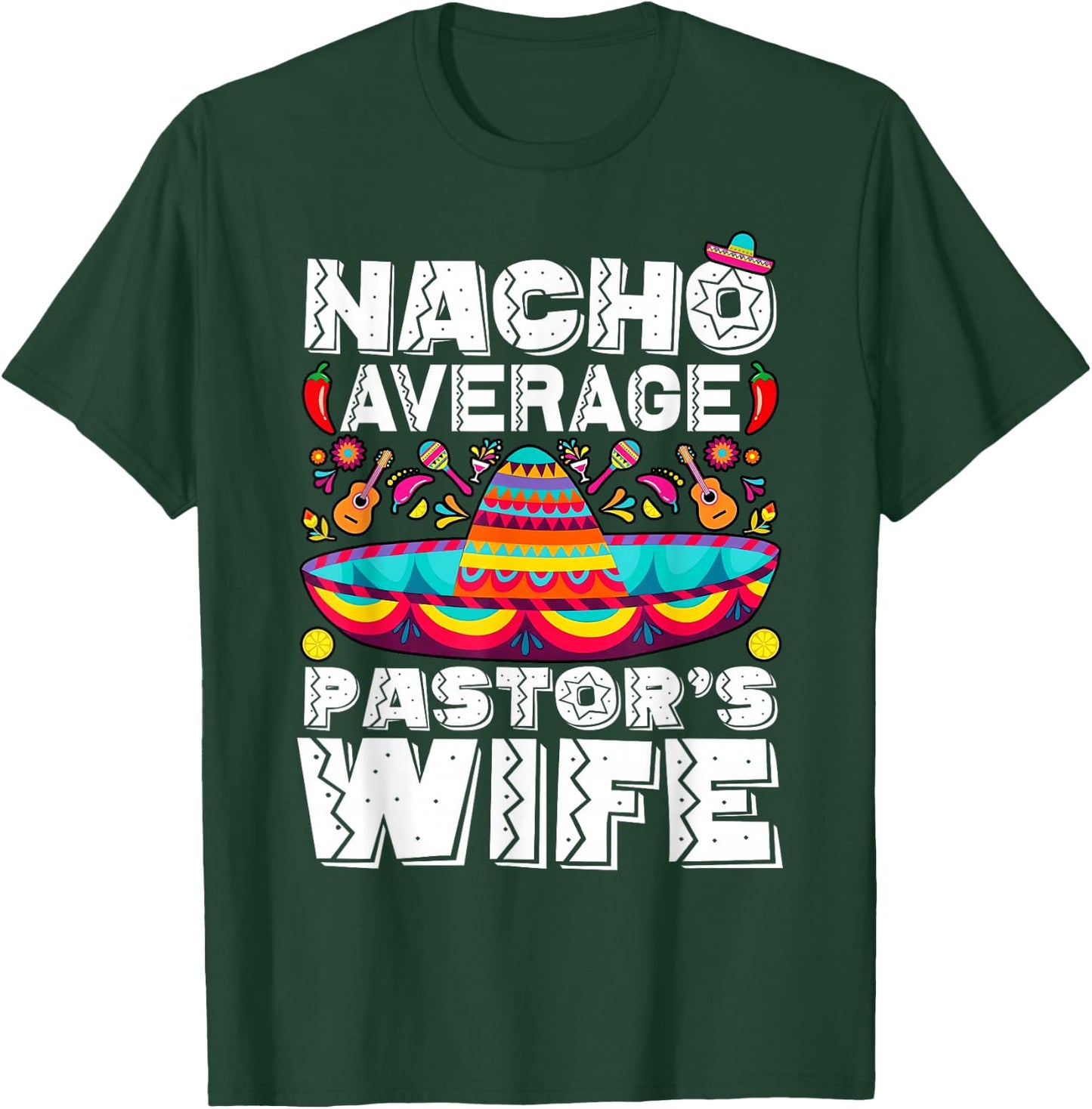 Nacho Average Pastor's Wife Preacher Religious Cinco de Mayo T-Shirt - T-Shirt | Forest