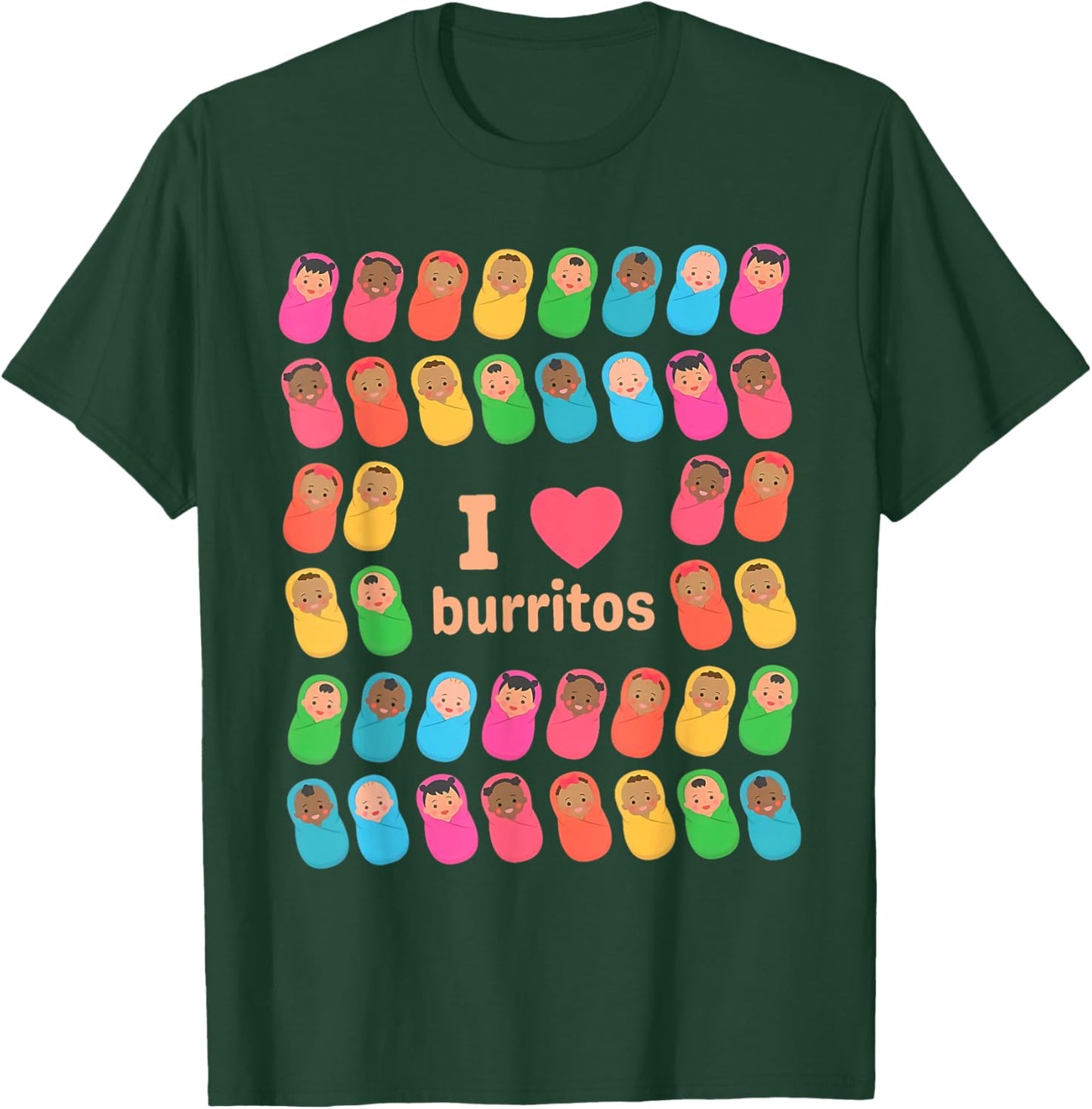I Love Burritos NICU Nurse Infant Care Specialist Newborn T-Shirt - T-Shirt | Forest