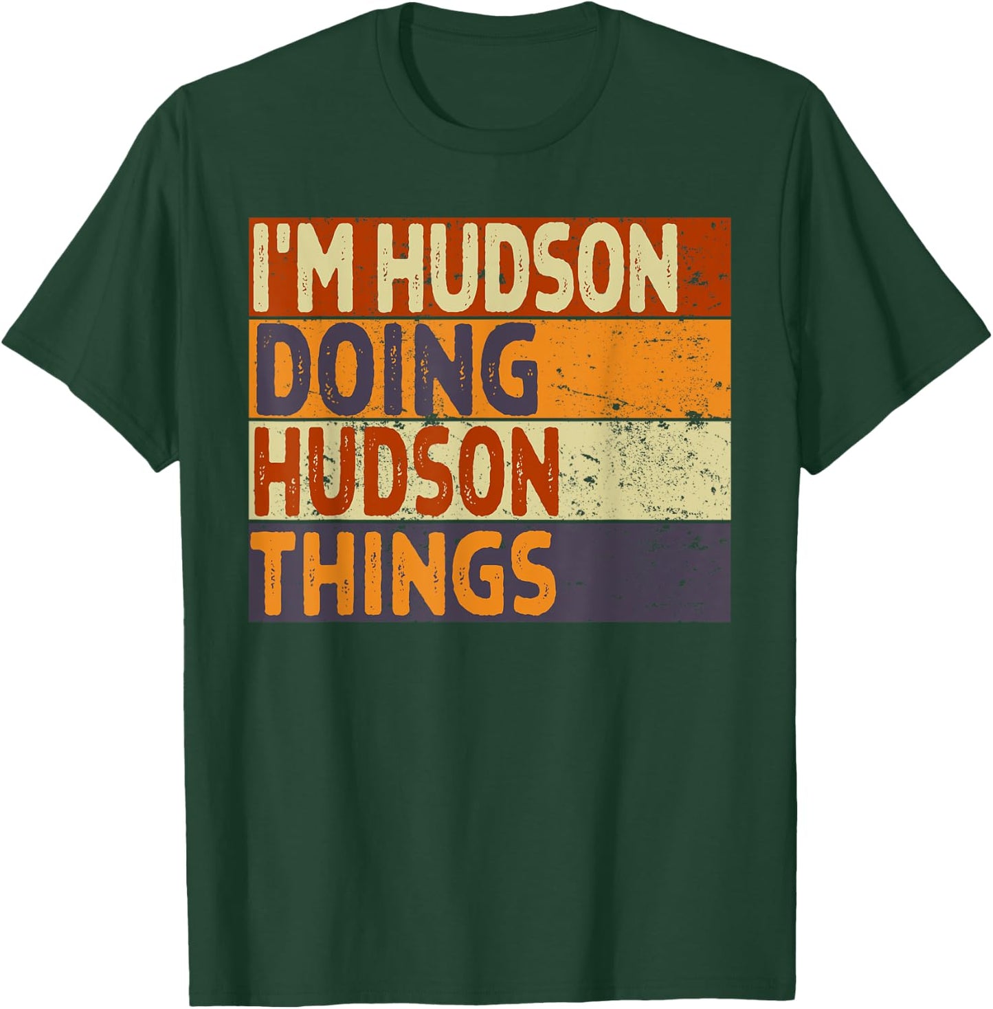 Personalized Name Fathers Day outfit Retro I'm HUDSON Doing HUDSON Things Funny Birthday Joke T-Shirt - T-Shirt | Forest