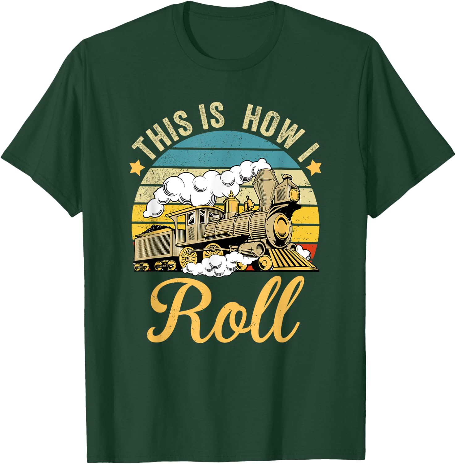 Retro Train This Is How I Roll Funny Train & Railroad Lovers T-Shirt - T-Shirt | Forest