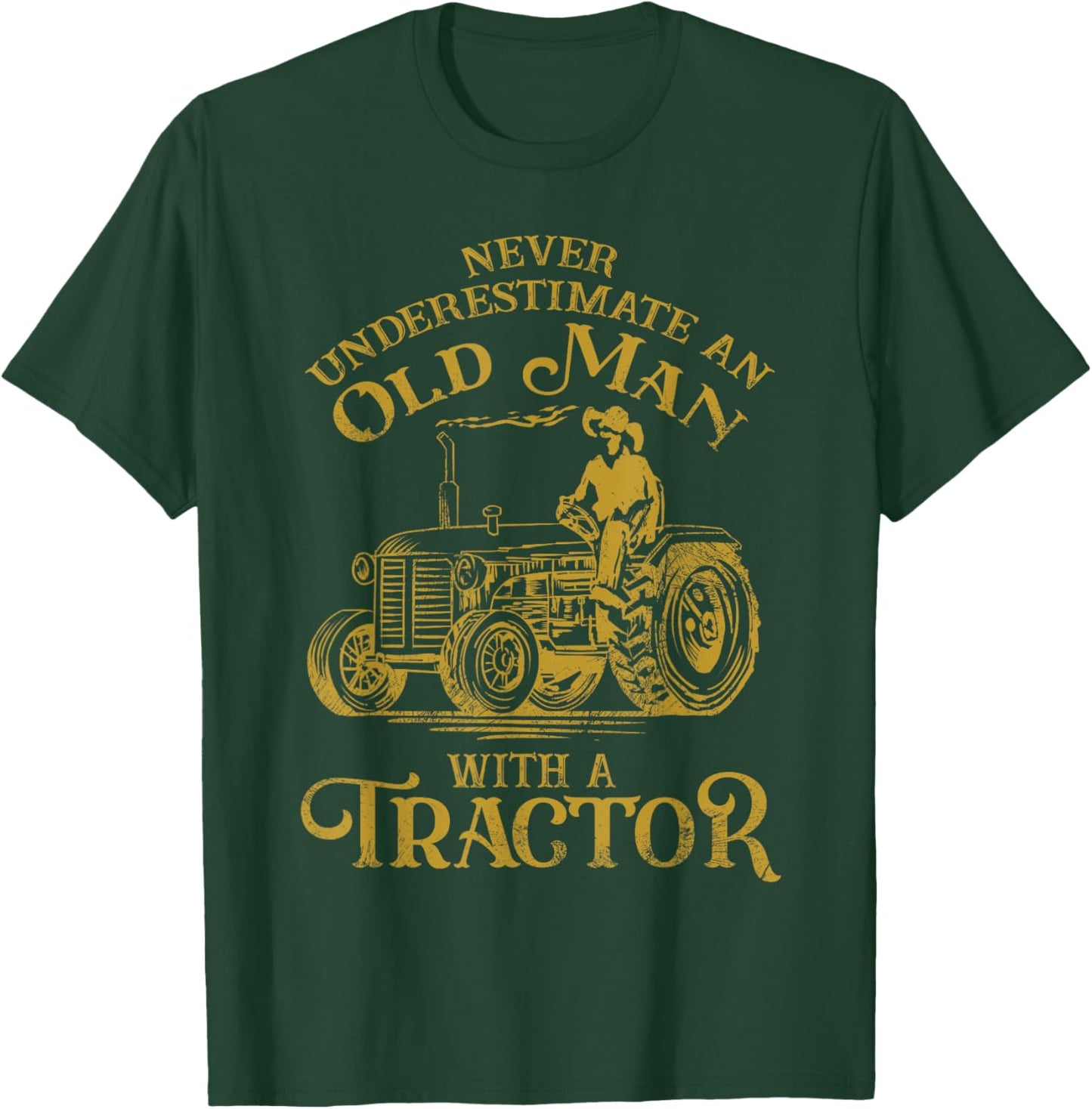 Funny Farmer Farm Tractor Farming Truck Lovers Humor Outfit T-Shirt - T-Shirt | Forest