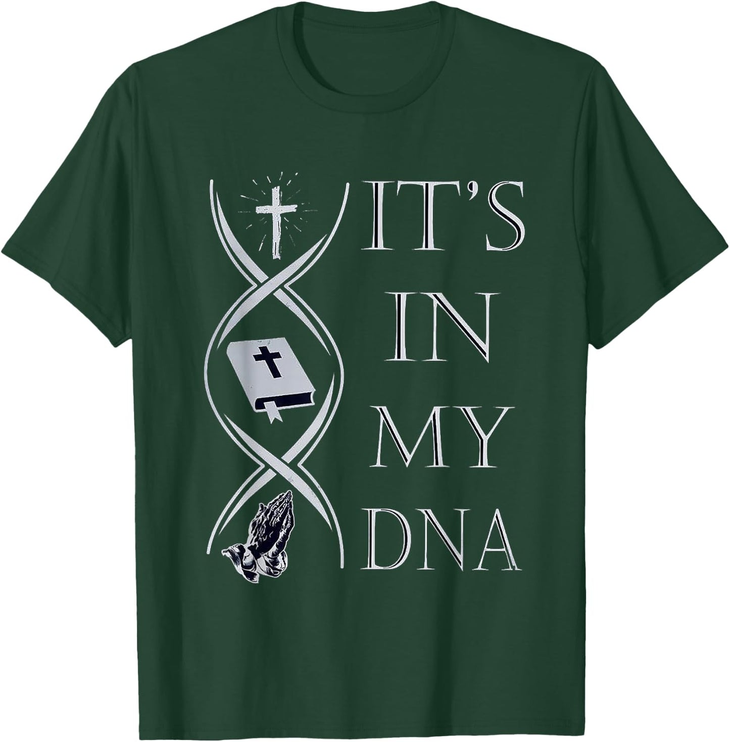 Jesus its in my DNA T-Shirt - T-Shirt | Forest