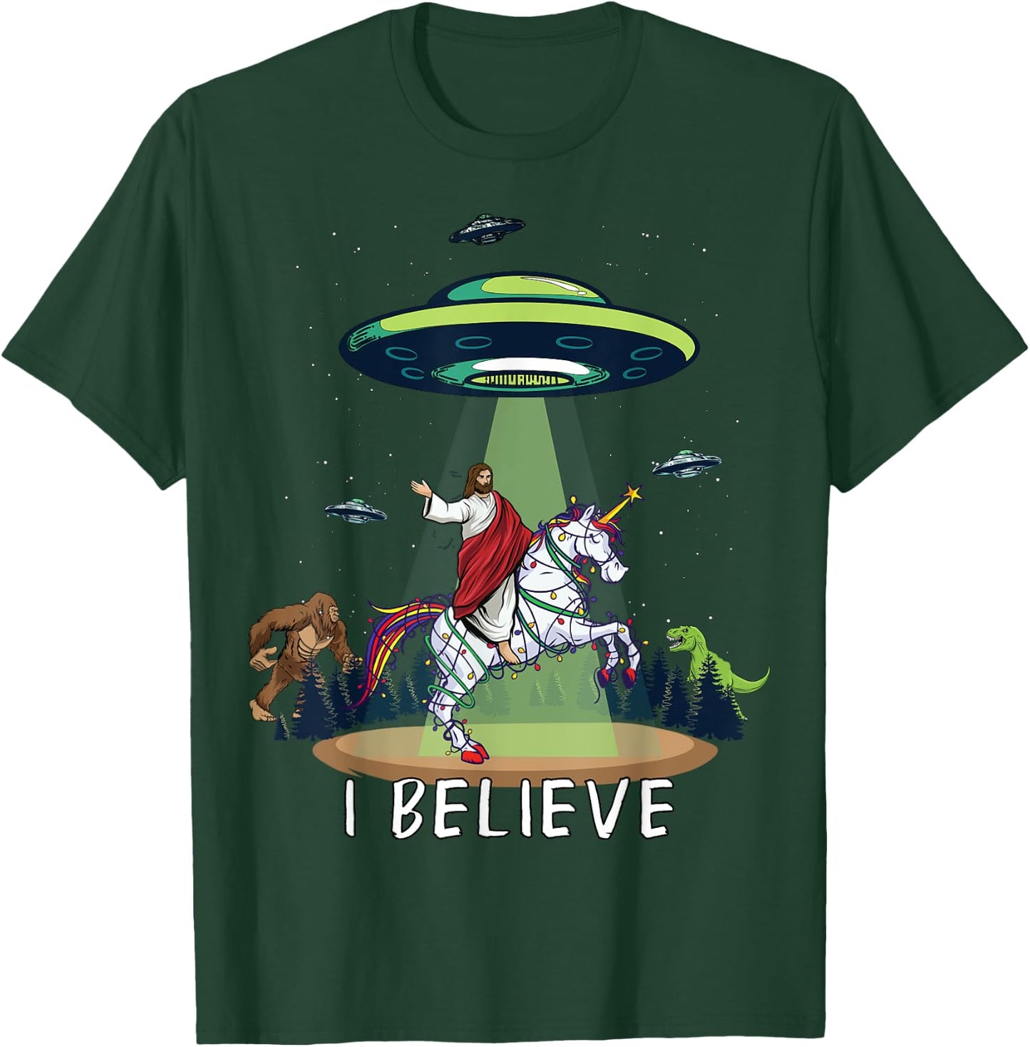 Believe Bigfoot Dinosaur Alien UFO Jesus Riding On Unicorn T-Shirt - T-Shirt | Forest