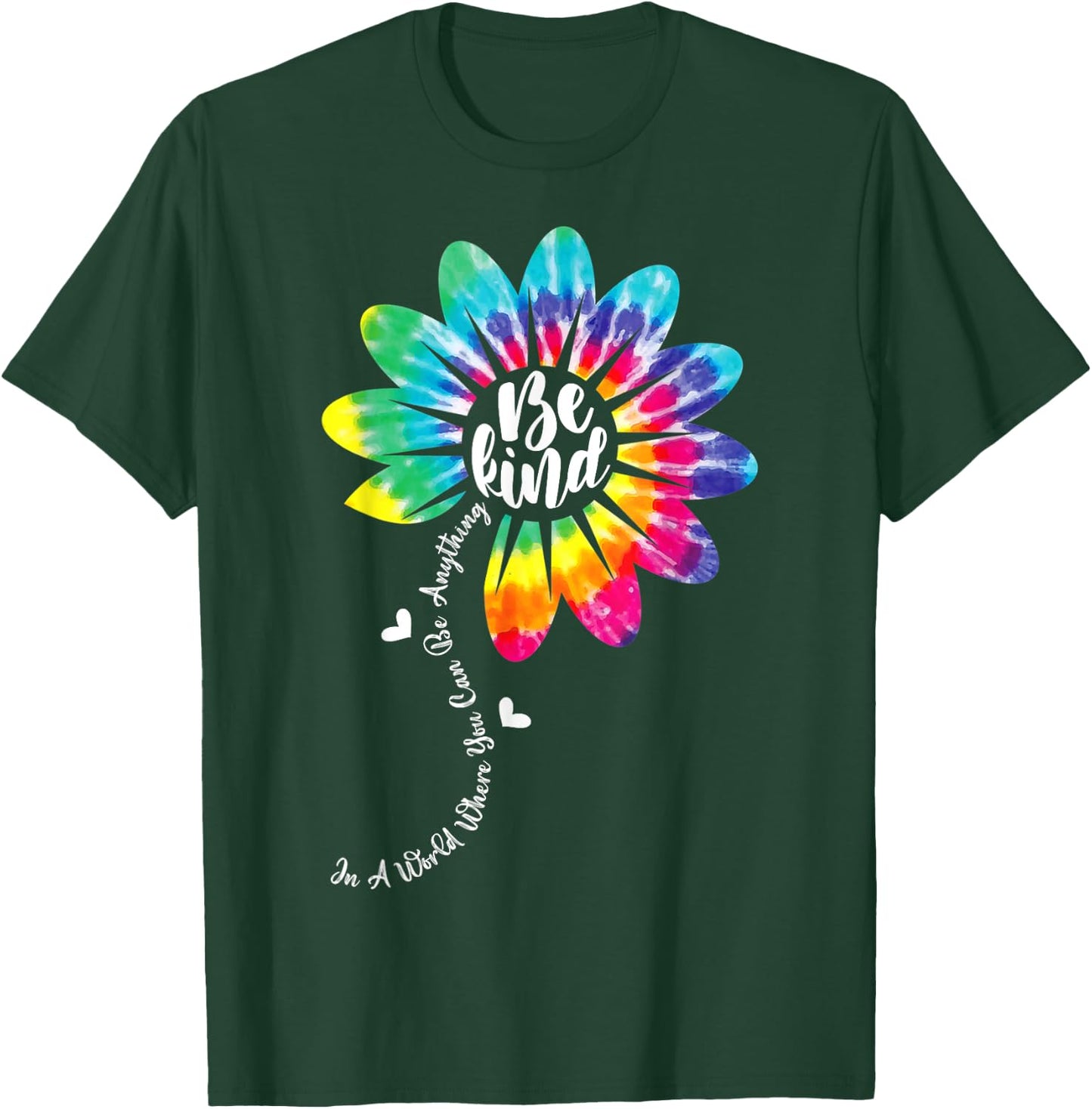 In A World Where You Can Be Anything Be Kind Tie Dye Flower T-Shirt - T-Shirt | Forest